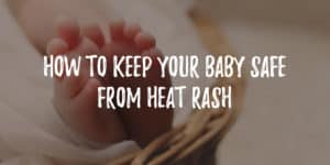 How to keep your baby safe from heat rash.
